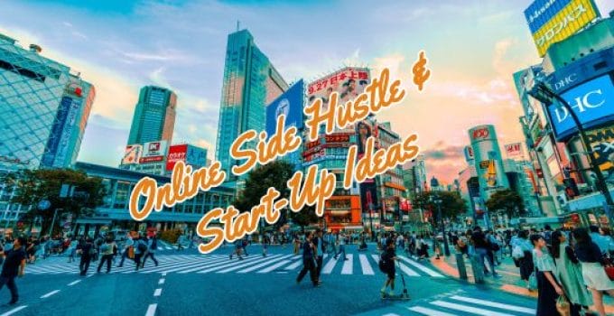 21 Online Side Hustle & StartUp Ideas