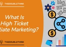What Is High Ticket Affiliate Marketing?