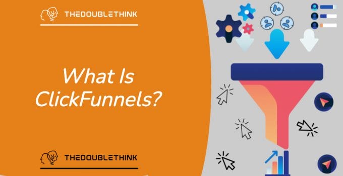 What Is ClickFunnels?..And Do You Need It?