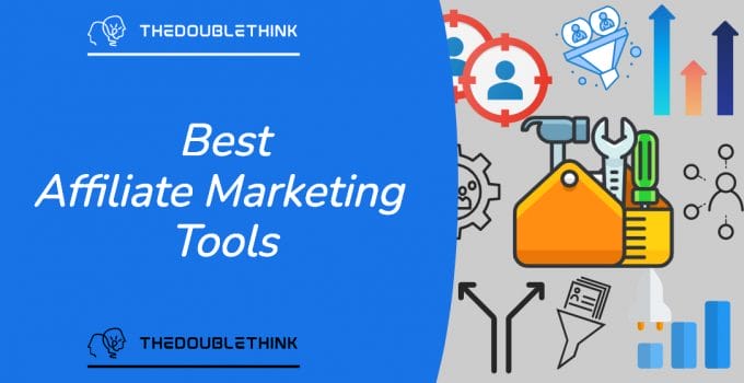 Affiliate Marketing Tools – 9 Of The Best!