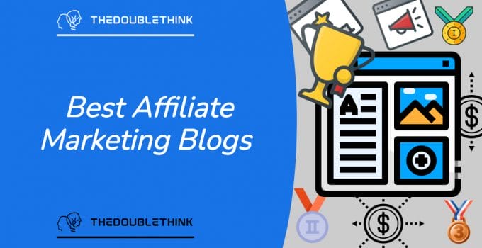Affiliate Marketing Blogs – 7 Of The Best