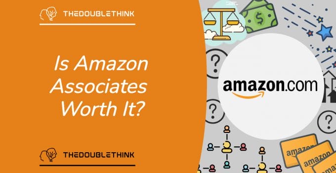 Is Amazon Associates Worth It?