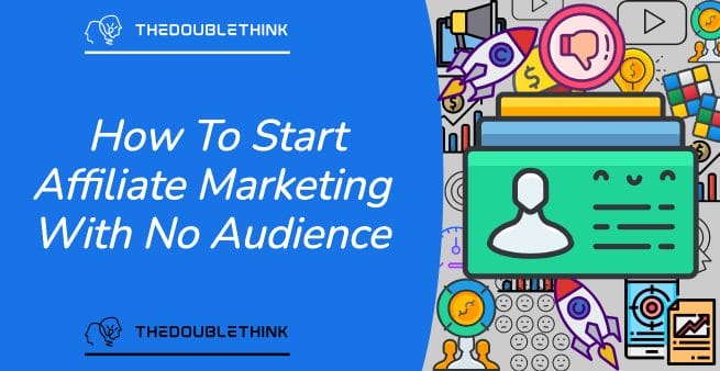 how to start affiliate marketing with no audience in white text on vivid blue background