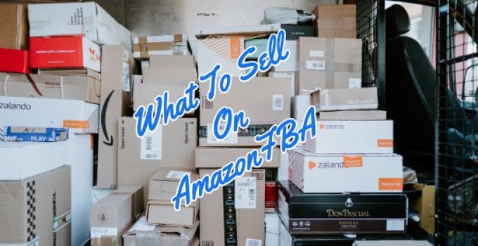 What To Sell On Amazon FBA – How To Find Top Products