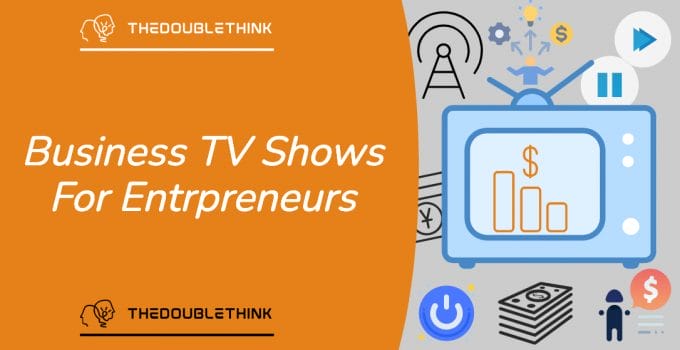 13 Business TV Shows For Entrepreneurs