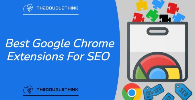 7 Best Google Chrome Extensions for SEO