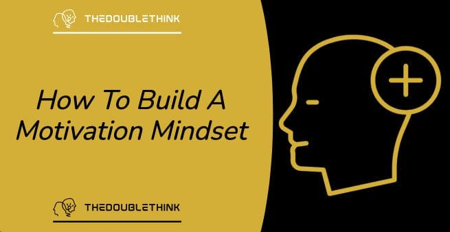how to build a motivation mindset
