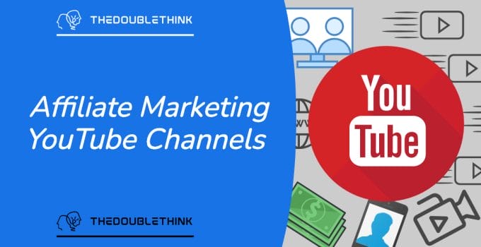 7 Affiliate Marketing YouTube Channels Worth Following