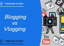 Blogging vs Vlogging – Which Is Best For You? Blogging vs Vlogging – Which Is Best For You?