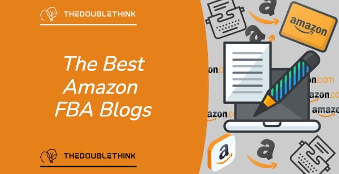 Amazon FBA Blogs – The Top 7 Best