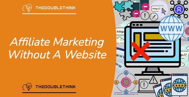 affiliate marketing without a website in white text on vivid orange background