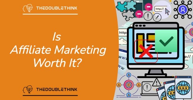 is affiliate marketing worth it in white text on vivid orange background